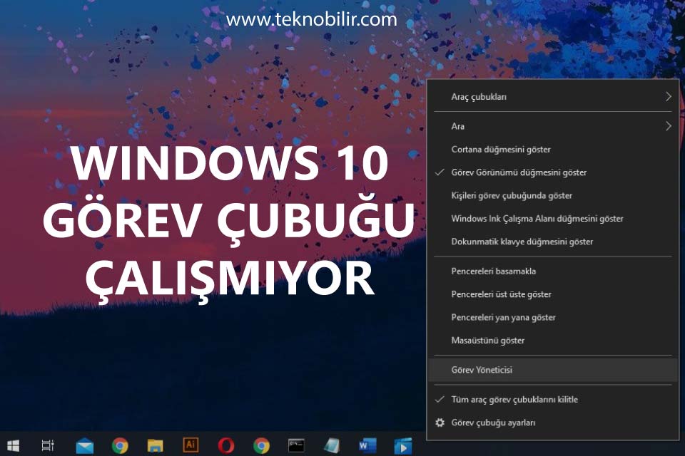 Windows 10 Görev Çubuğu Çalışmıyor