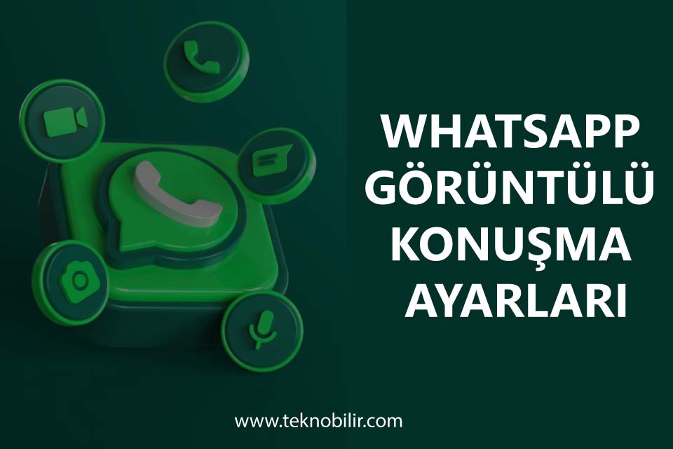 Whatsapp Görüntülü Konuşma Ayarları