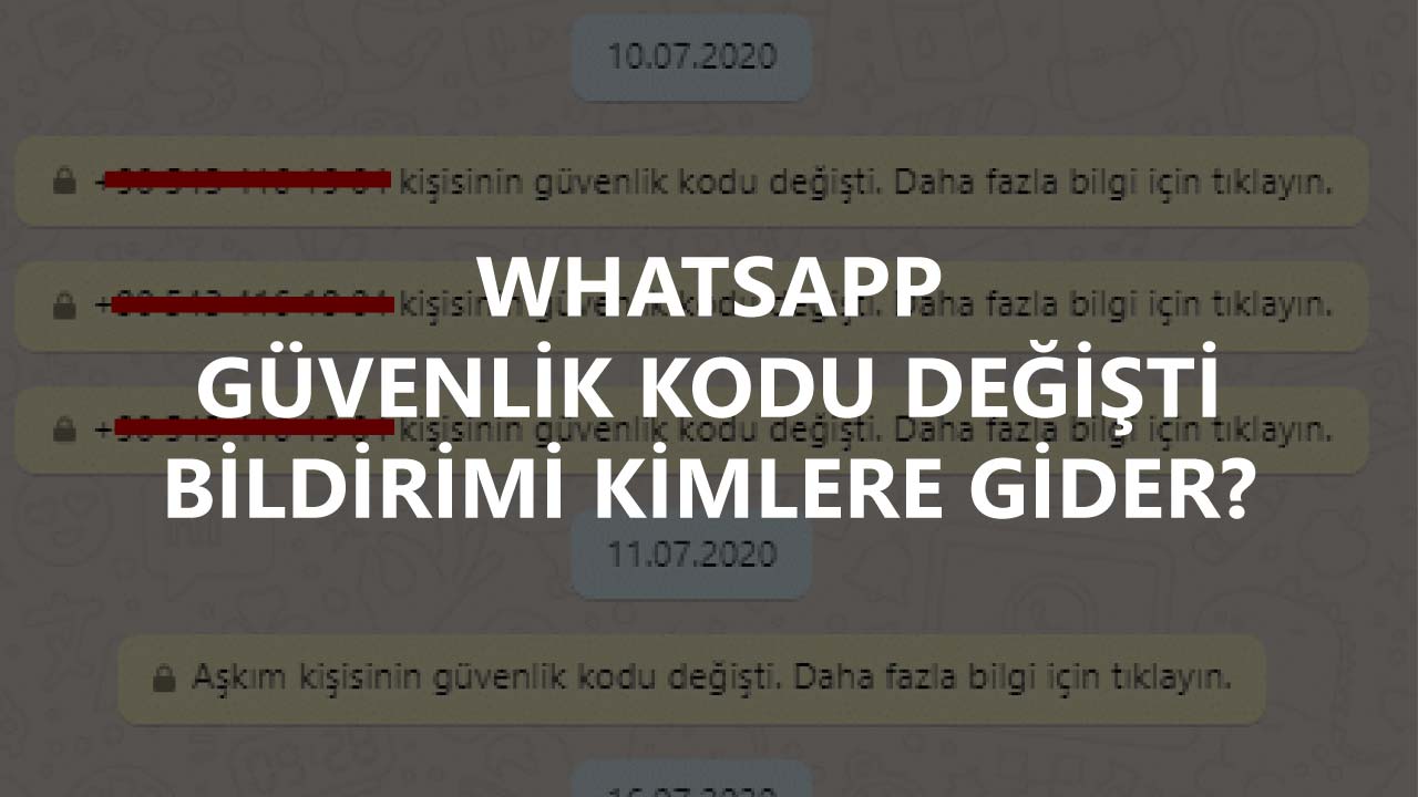 Whatsapp Güvenlik Kodu Değişti Bildirimi Kimlere Gider?