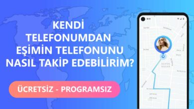 Kendi Telefonumdan Eşimin Telefonunu Nasıl Takip Edebilirim?