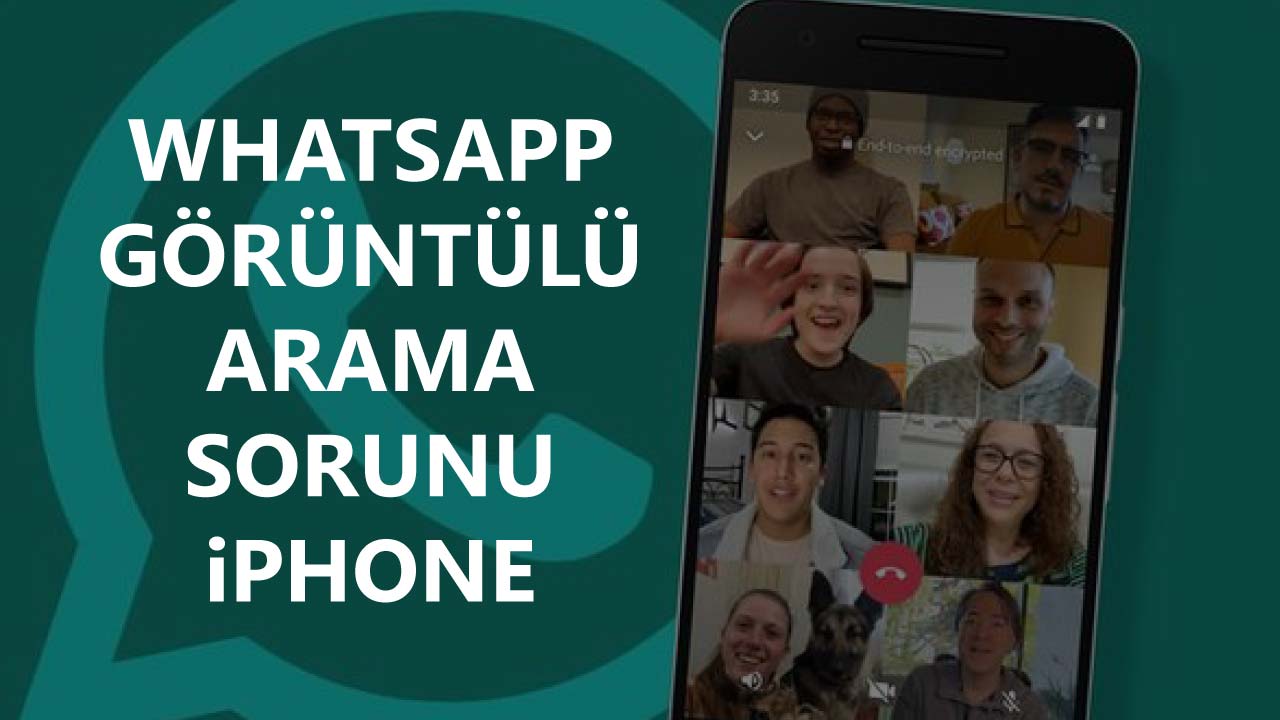 Whatsapp görüntülü arama sorunu iPhone