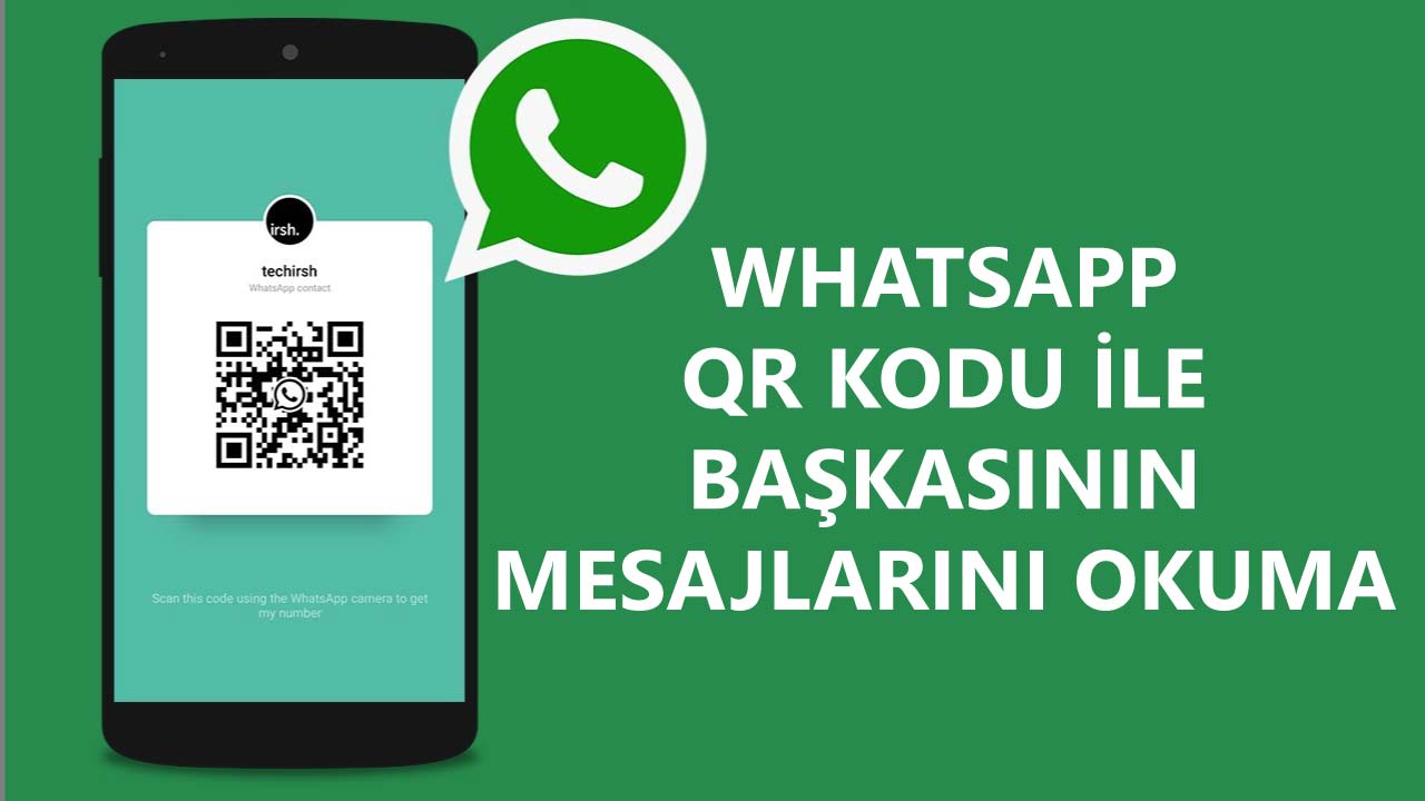 Whatsapp QR Kodu ile Başkasının Mesajlarını Okuma