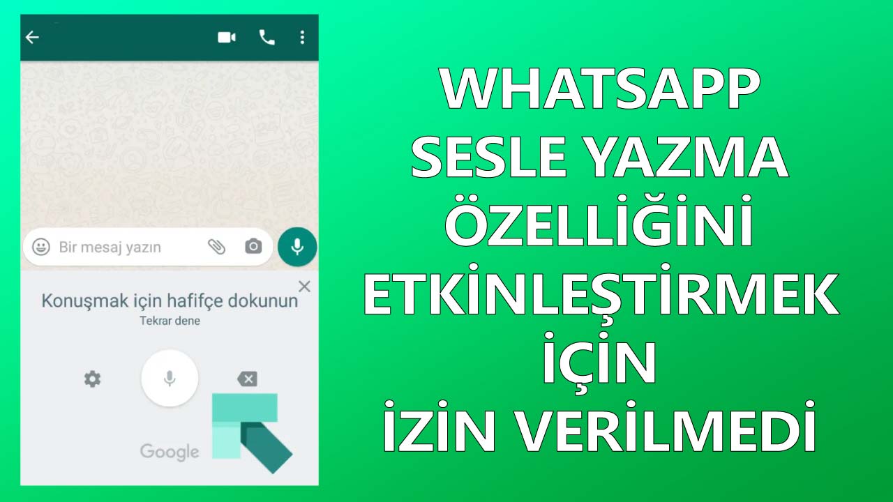 Whatsapp Sesle Yazma Özelliğini Etkinleştirmek İçin İzin Verilmedi