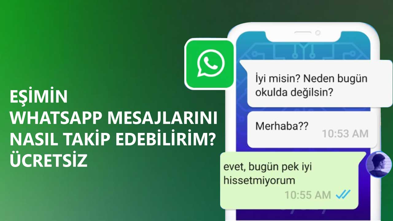 Eşimin Whatsapp Mesajlarını Nasıl Takip Edebilirim Ücretsiz