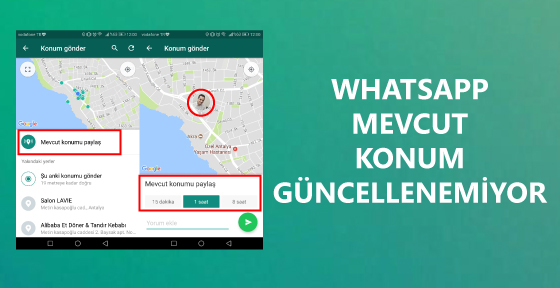 Whatsapp Mevcut Konum Güncellenmiyor