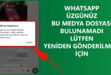 Whatsapp “Üzgünüz Bu Medya Dosyası Bulunamadı” Hatası