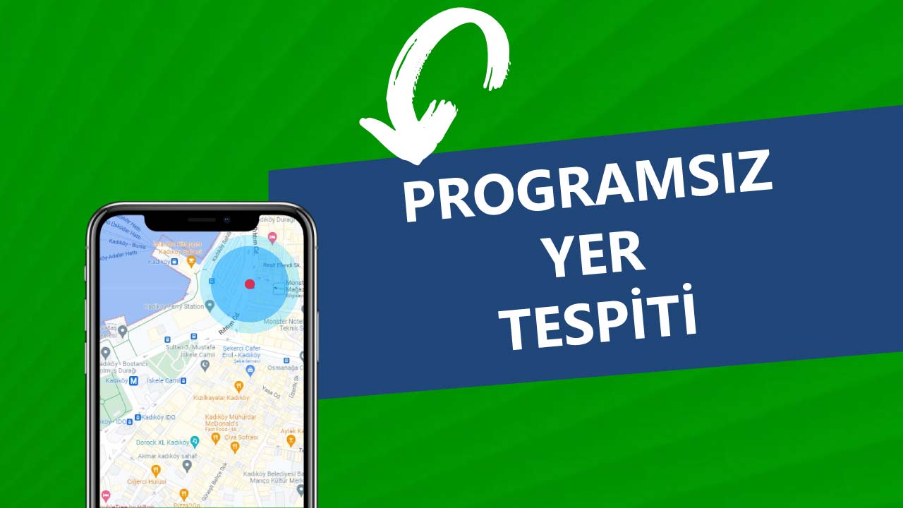 Programsız Yer Tespiti