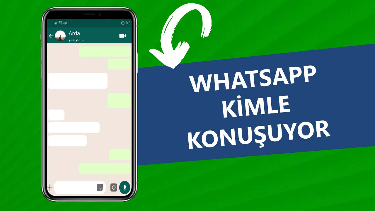 Whatsapp Kimle Konuşuyor