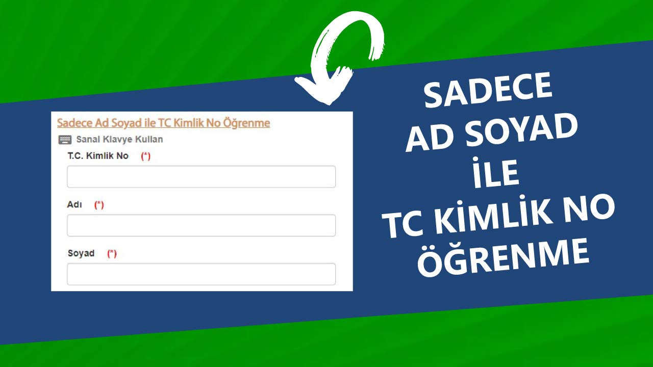 Sadece Ad Soyad İle Tc Kimlik No Öğrenme