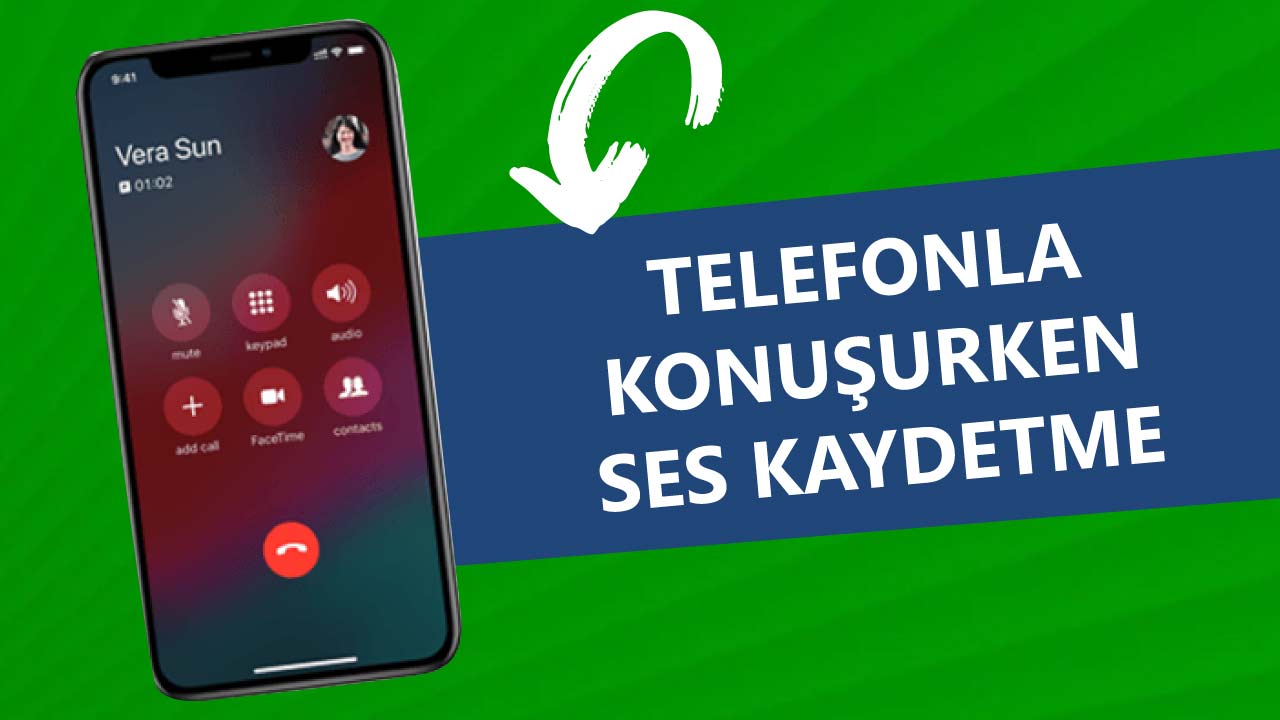 Telefonla Konuşurken Ses Kaydetme